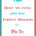 Pinterest Tips for Bloggers, How to find the best group boards to pin to, Pinterest Tips, Pinning Tips, Group Boards