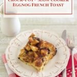 Crock-Pot® Slow Cooker Eggnog French Toast #CrockPotRecipes