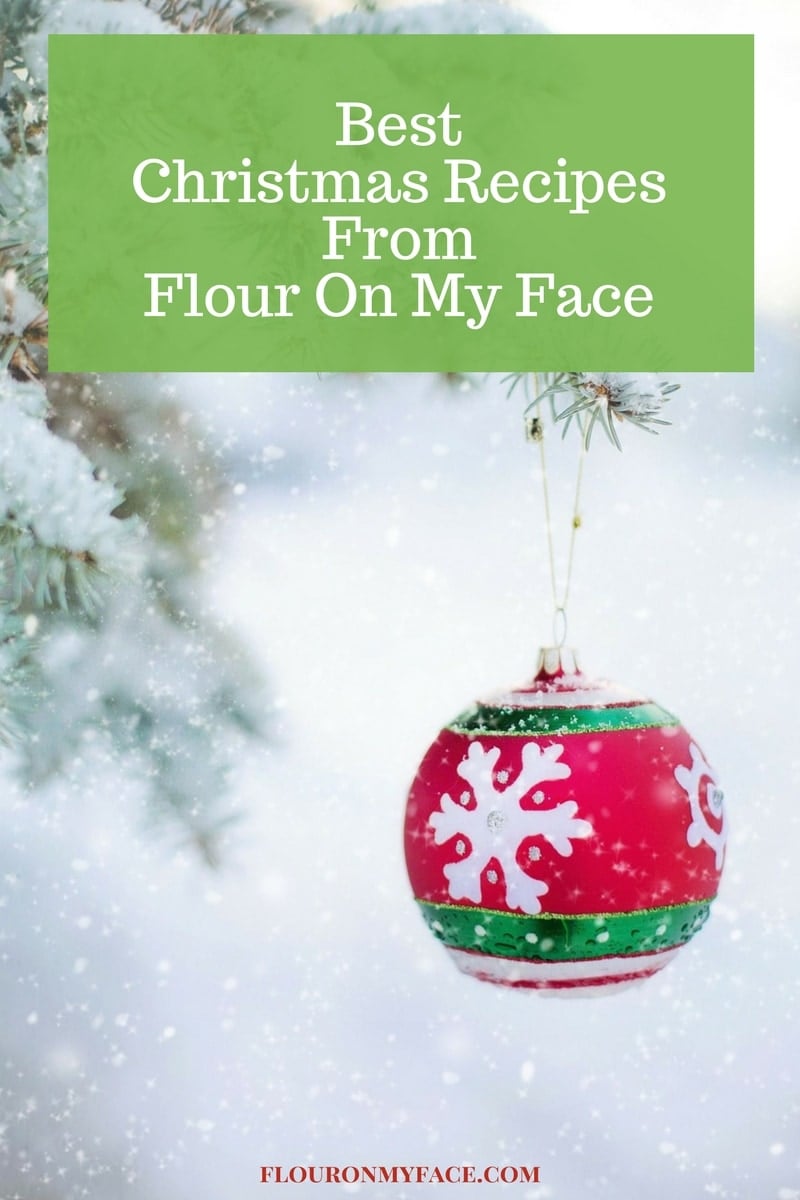 Best Christmas Recipes from Flour On My Face