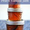 3 stacked jars filled with peach vanilla jam.