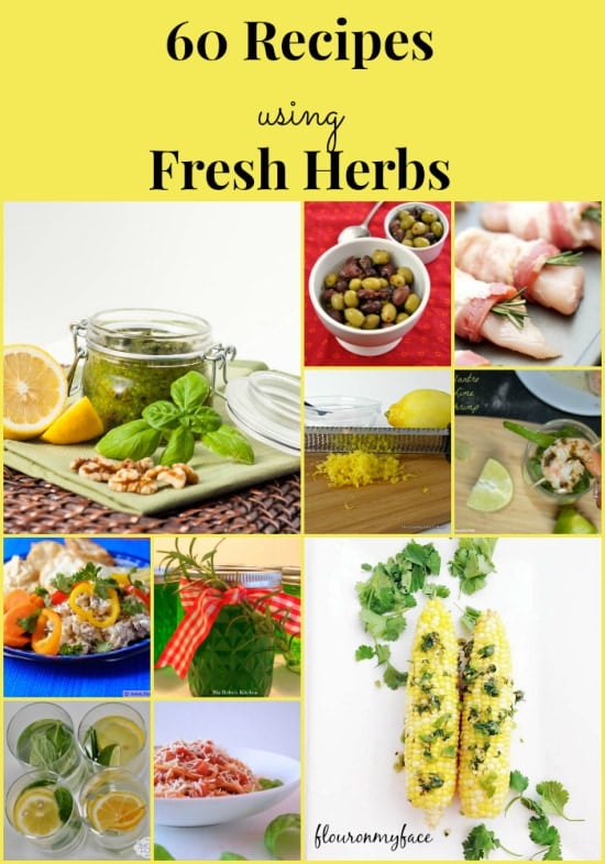 60 Recipes using Fresh Herbs-Flour On My Face