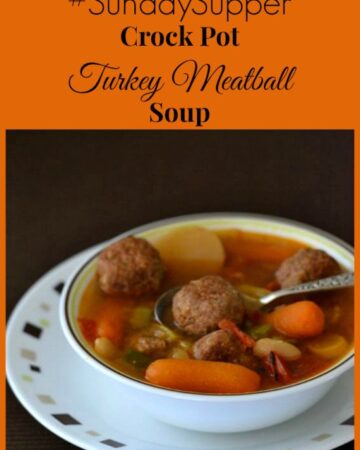 #SundaySupper, Crock Pot Turkey Meatball soup, crock pot recipes, slow cooker recipes, crock pot soup recipes