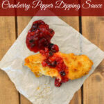 Sweet & Spicy Cranberry Pepper Dipping Sauce