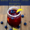 Blueberry Meyer Lemon Margarita