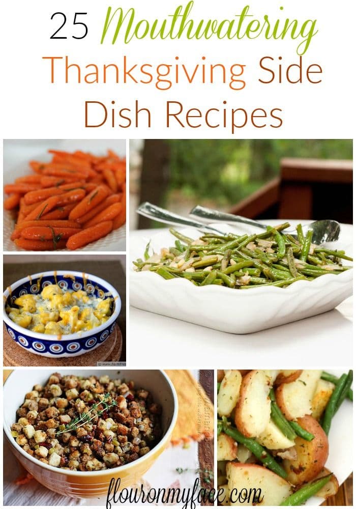 25 Thanksgiving Side Dish Recipes - Flour On My Face