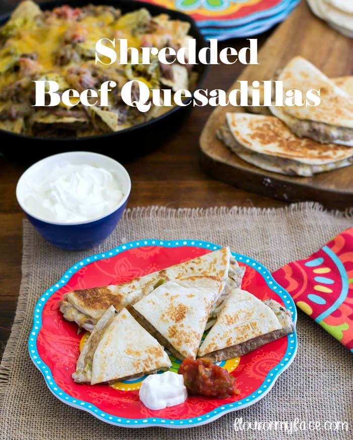 Shredded Beef Quesadillas recipe via flouronmyface.com