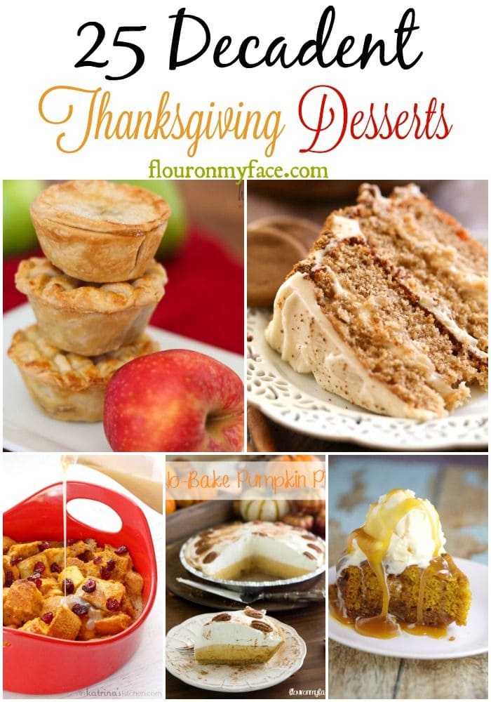 25 Decadent Thanksgiving Desserts recipes via flouronmyface.com