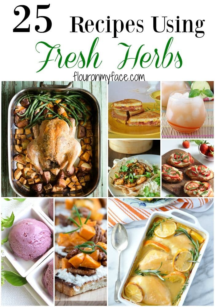 25 Recipes using fresh herbs via flouronmyface.com