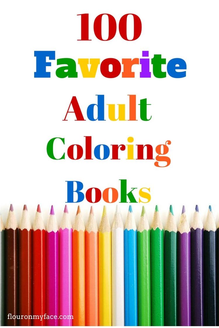 Favorite 100 Adult Coloring Books for stress relieving: coloring for grown ups (AD) via flouronmyface.com