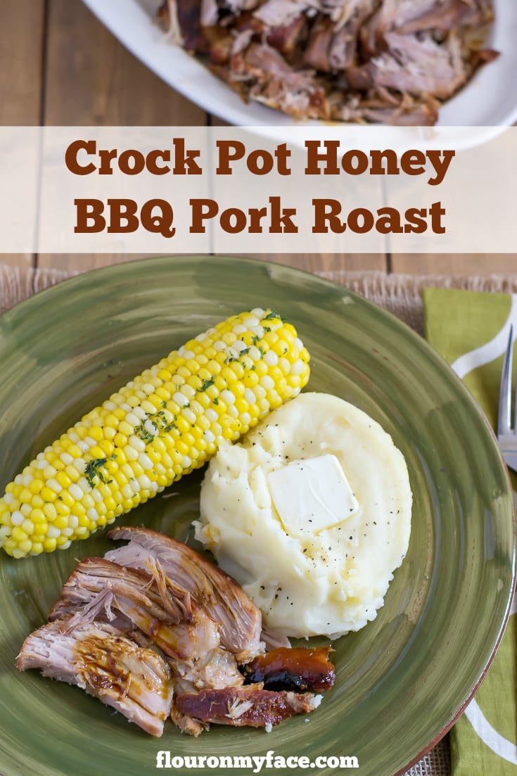 Crock Pot Honey BBQ Pork Roast served with corn on the cob and mashed potatoes