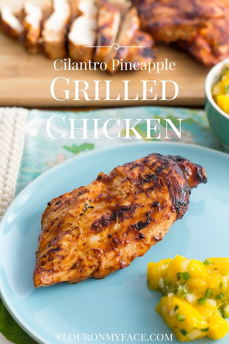Cilantro Pineapple Grilled CHicken recipe via flouronmyface.com #ad