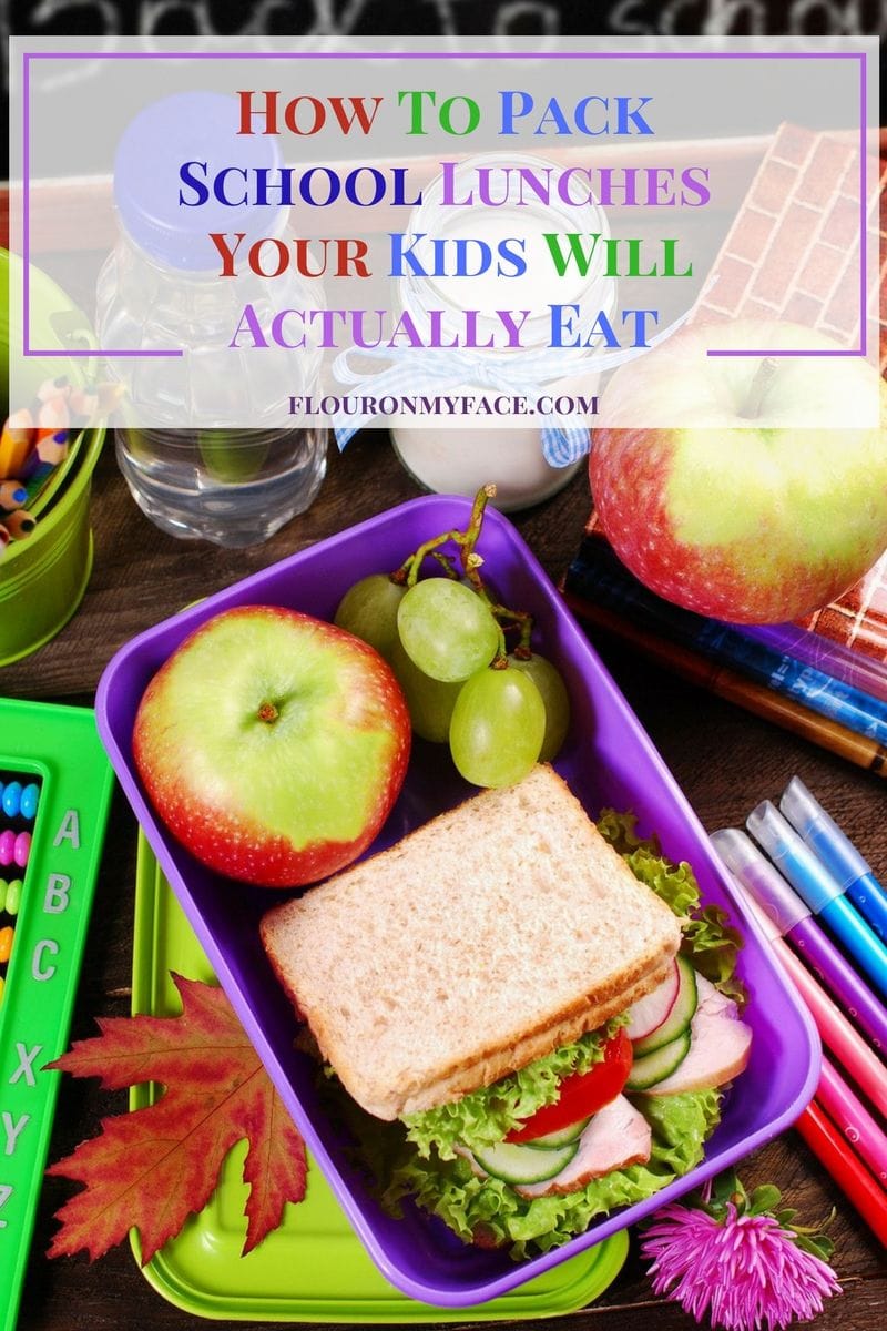 How to pack school lunches your kids will actually eat via flouronmyface.com