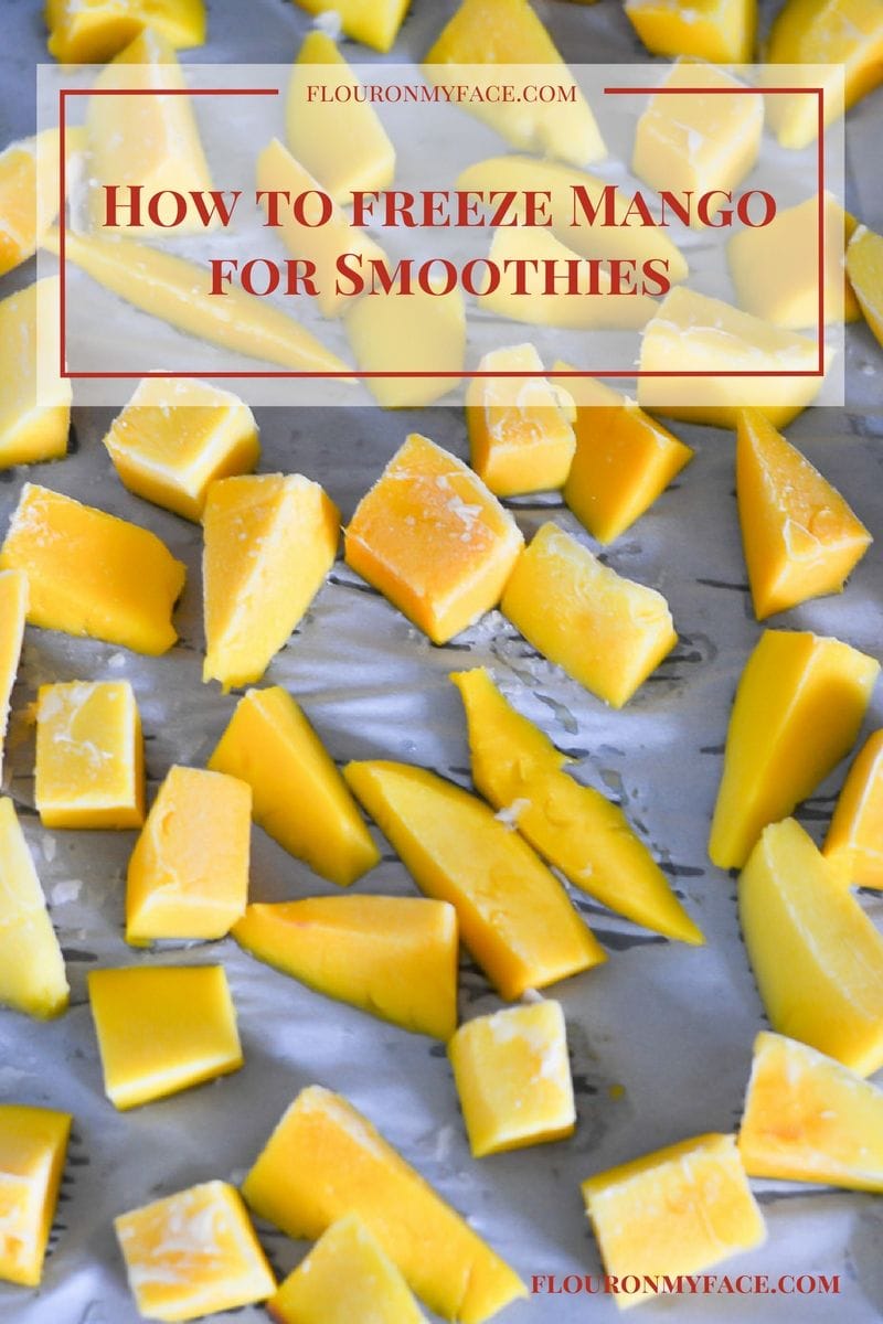 How To Freeze Mango for smoothies via flouronmyface.com