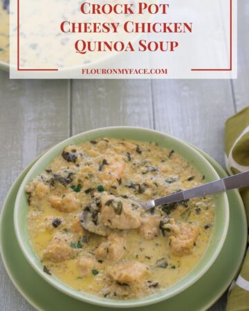 Crock Pot Cheesy Chicken Quinoa Soup recipe via flouronmyface.com