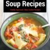 25 Crock Pot Soup Recipes: Family Approved Slow Cooker Recipes