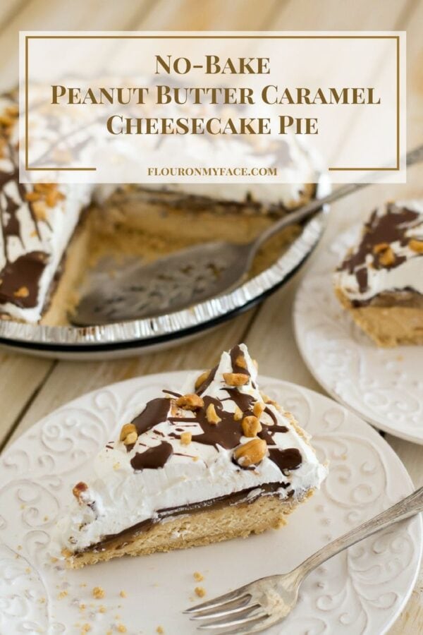 No-bake Peanut Butter Caramel Cheesecake Pie - Flour On My Face