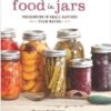 Food In Jars Preserving in Small Batches All Year Long Hardback