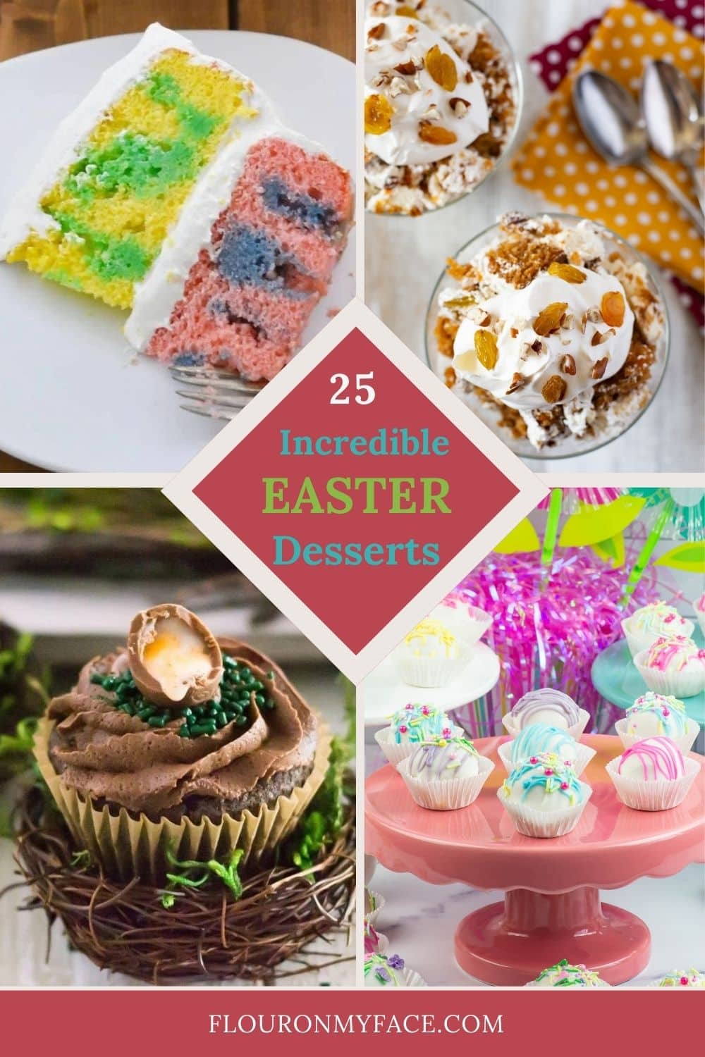 Large 4 image collage for 25 Incredible Easter Dessert recipes.