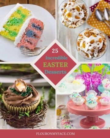 4 image collage preview of 25 Incredible Easter Dessert Recipes.