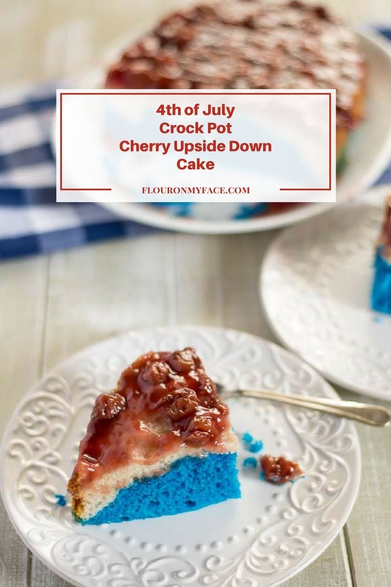 Serve this 4th of July Red, White and Blue Crock Pot Cherry Upside Down Cake at your 4th of July celebration via flouronmyface.com