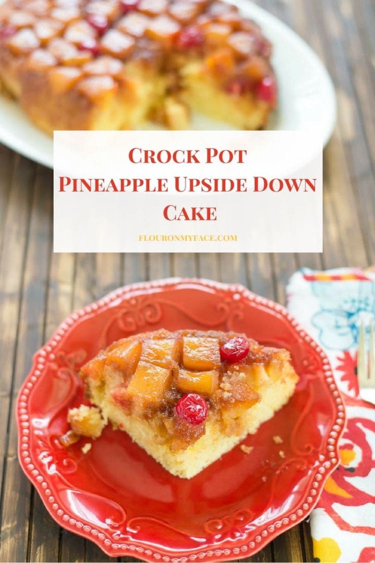 Crock Pot Pineapple Upside Down Cake Flour On My Face