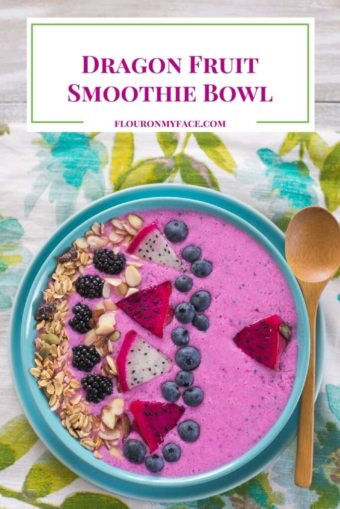 Dragon Fruit Smoothie Bowl - Flour On My Face