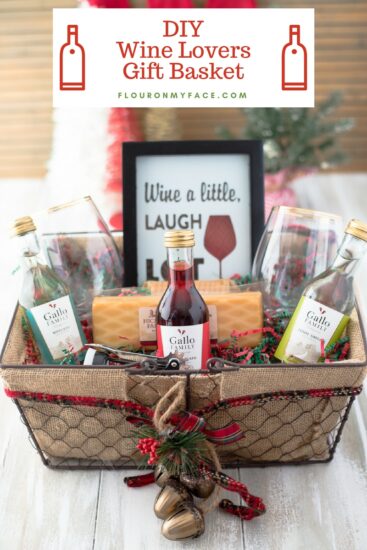 DIY Wine Gift Basket Ideas - Flour On My Face