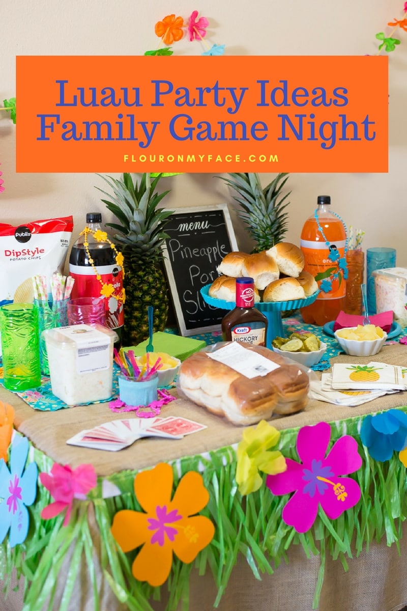 Luau Party Ideas for Family Game Night-Food, Party table decorations and recipe