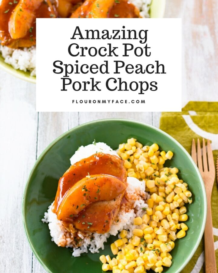 Sweet and Spicy Crock Pot Peach Pork Chops served in a green bowl with white rice and corn