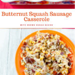 Butternut Squash Sausage Casserole recipe with brown sugar bacon is the perfect fall side dish recipe or main dish casserole recipe.