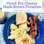 Crock Pot Cheesy Hash Brown Potatoes Are So Easy
