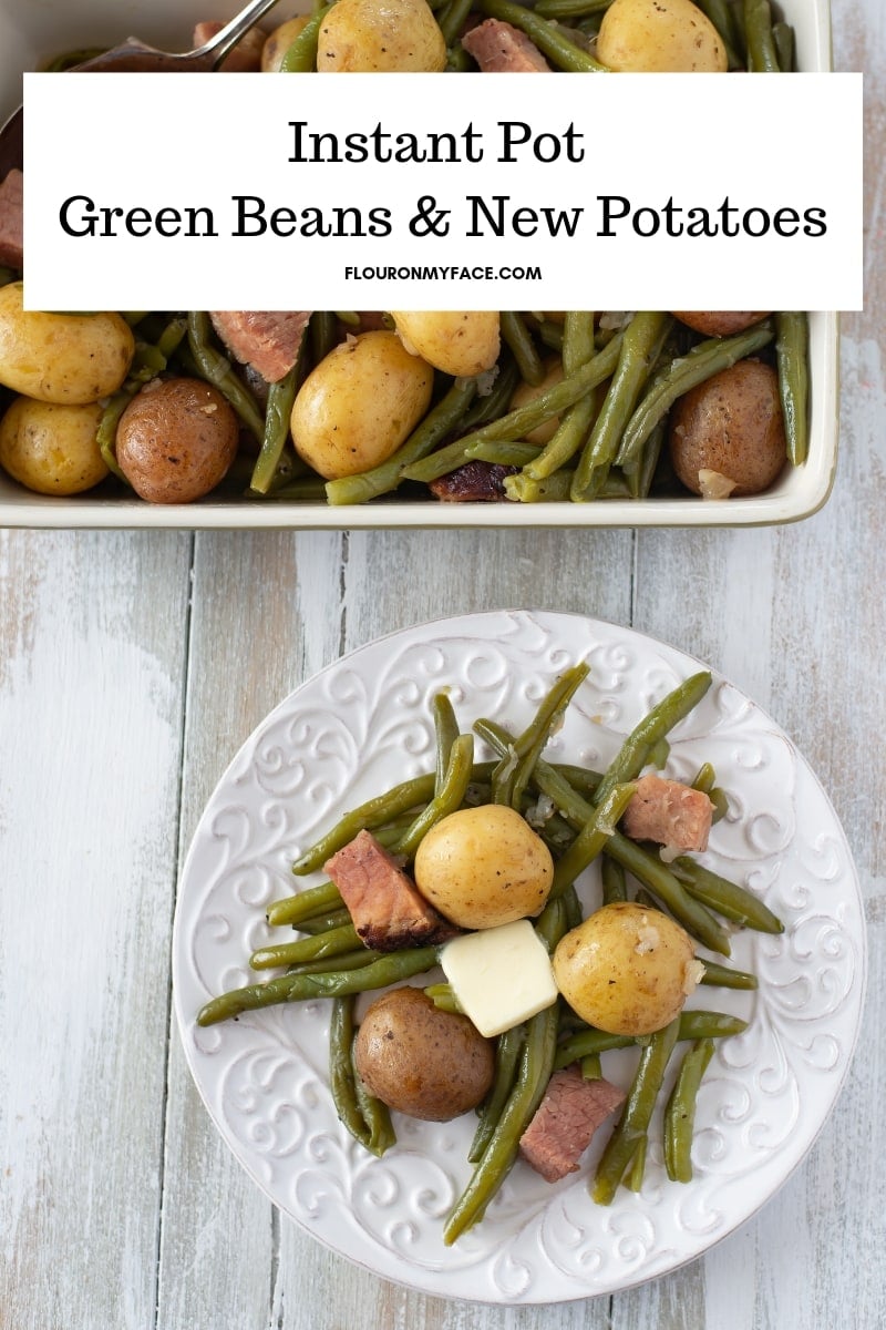 Instant Pot Green Beans and new potatoes with ham in a serving tray and on a white plate