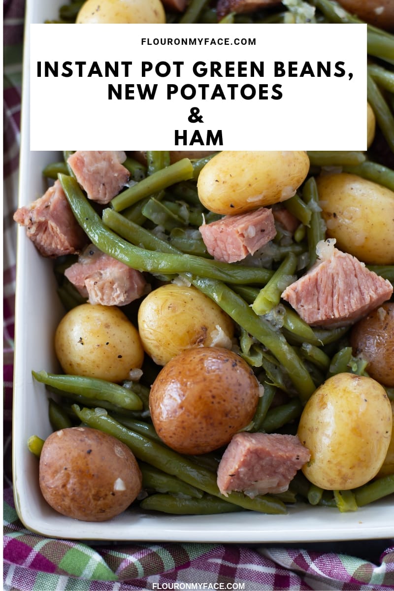 Instant Pot Green Beans with potatoes recipe in a casserole dish.