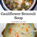 Collage photo of Instant Pot Cauliflower Broccoli Soup recipe