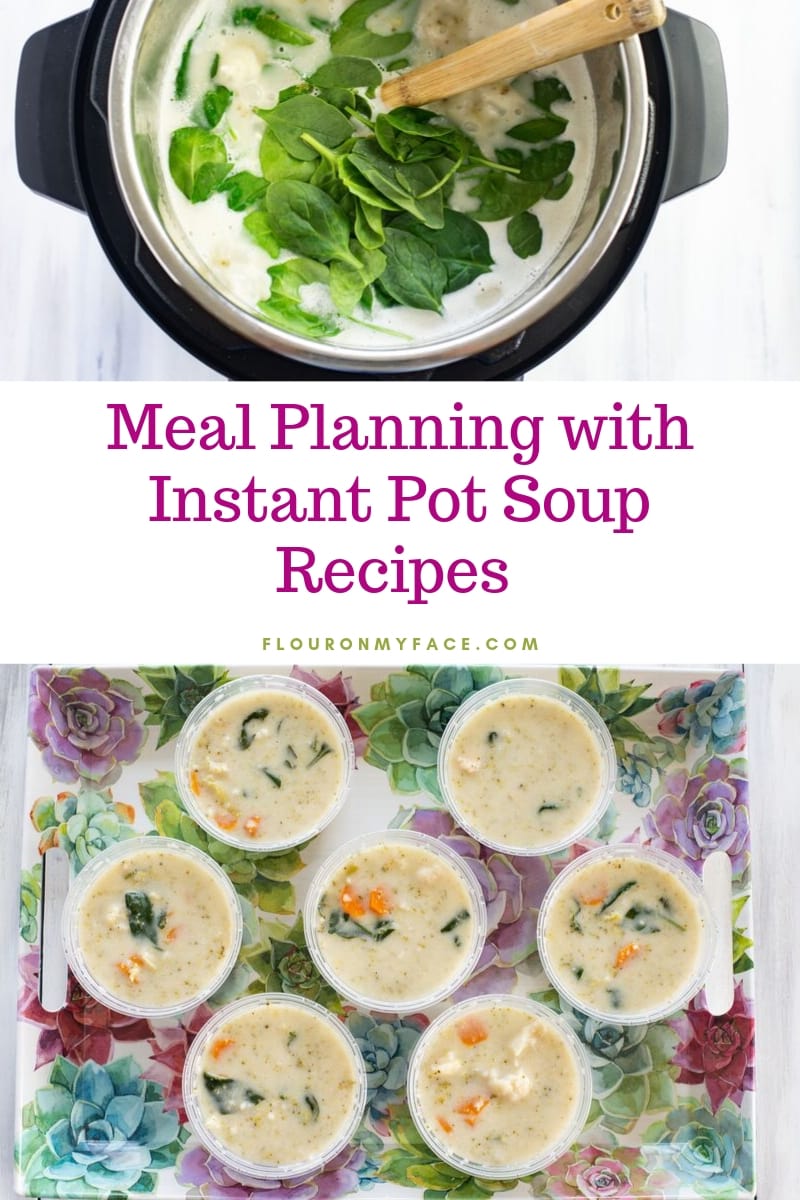 Overhead photo collage with one photo showing the Instant Pot Creamy Chicken Vegetable Soup recipe as fresh spinach leaves are being mixed in. Another photo of overhead freezer meal containers filled with Instant Pot soup for meal planning.