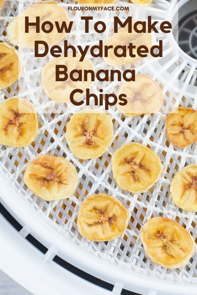 How To Dehydrate Banana Chips - Flour On My Face