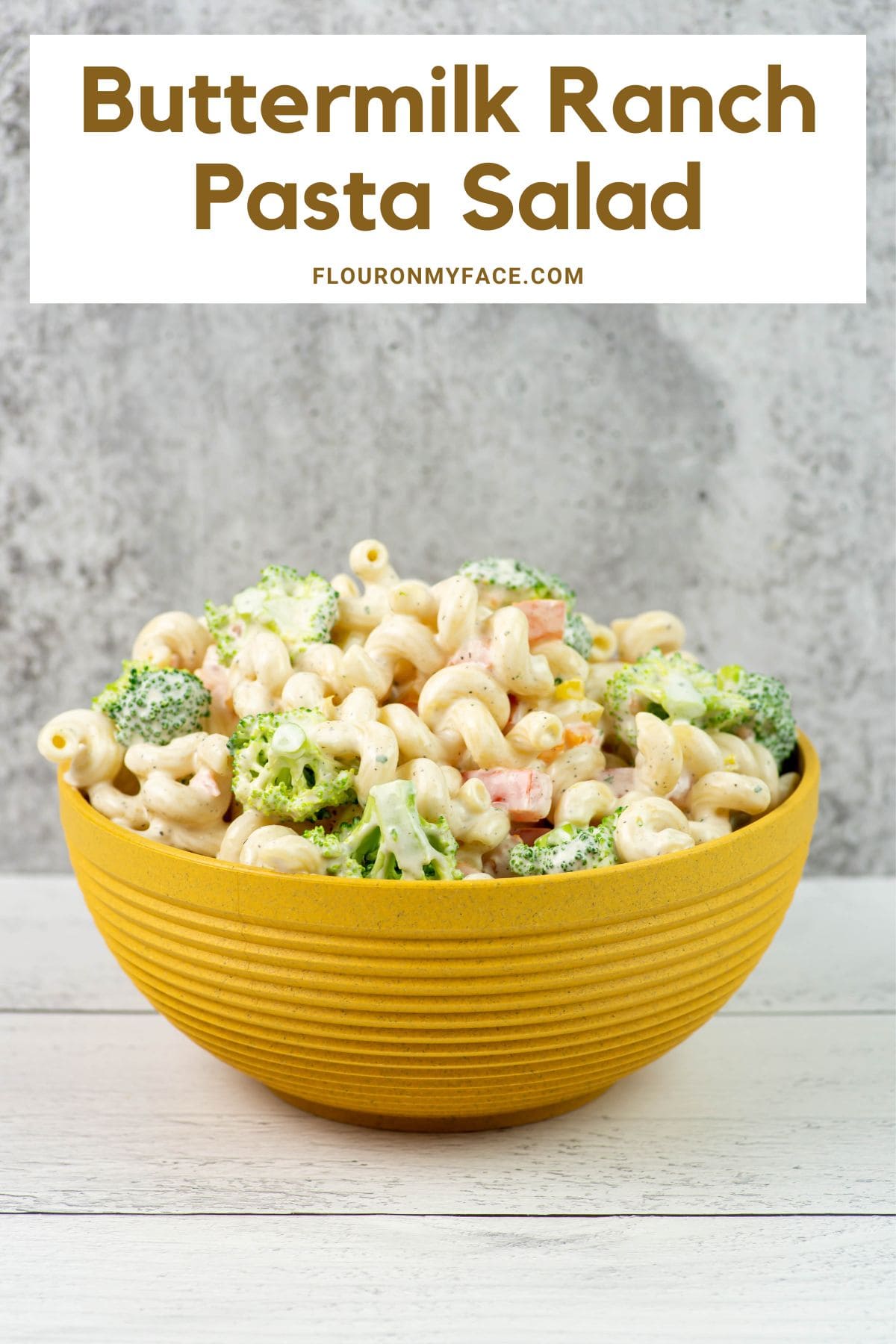 Buttermilk Ranch Pasta Salad Flour On My Face