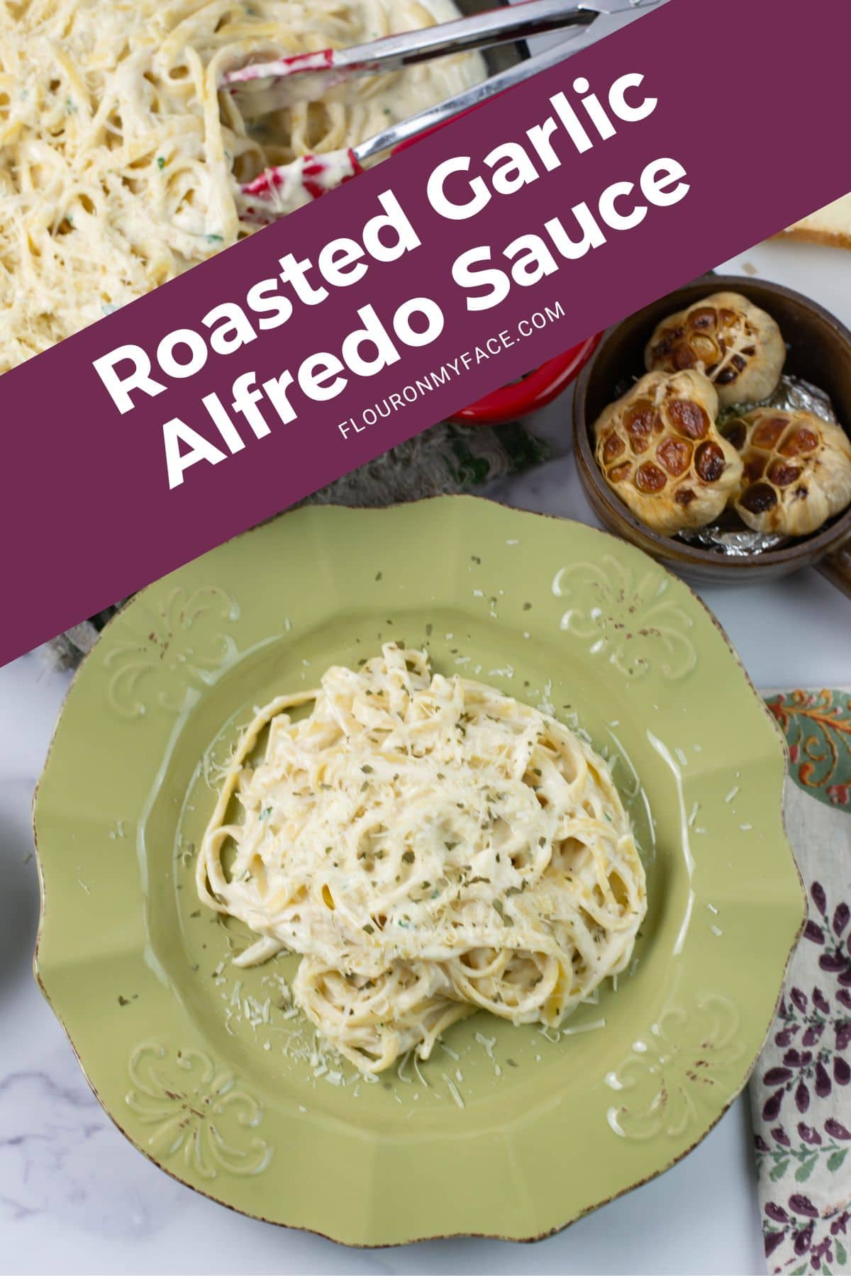 Long vertical image featuring Roasted Garlic Alfredo Sauce served with pasta.