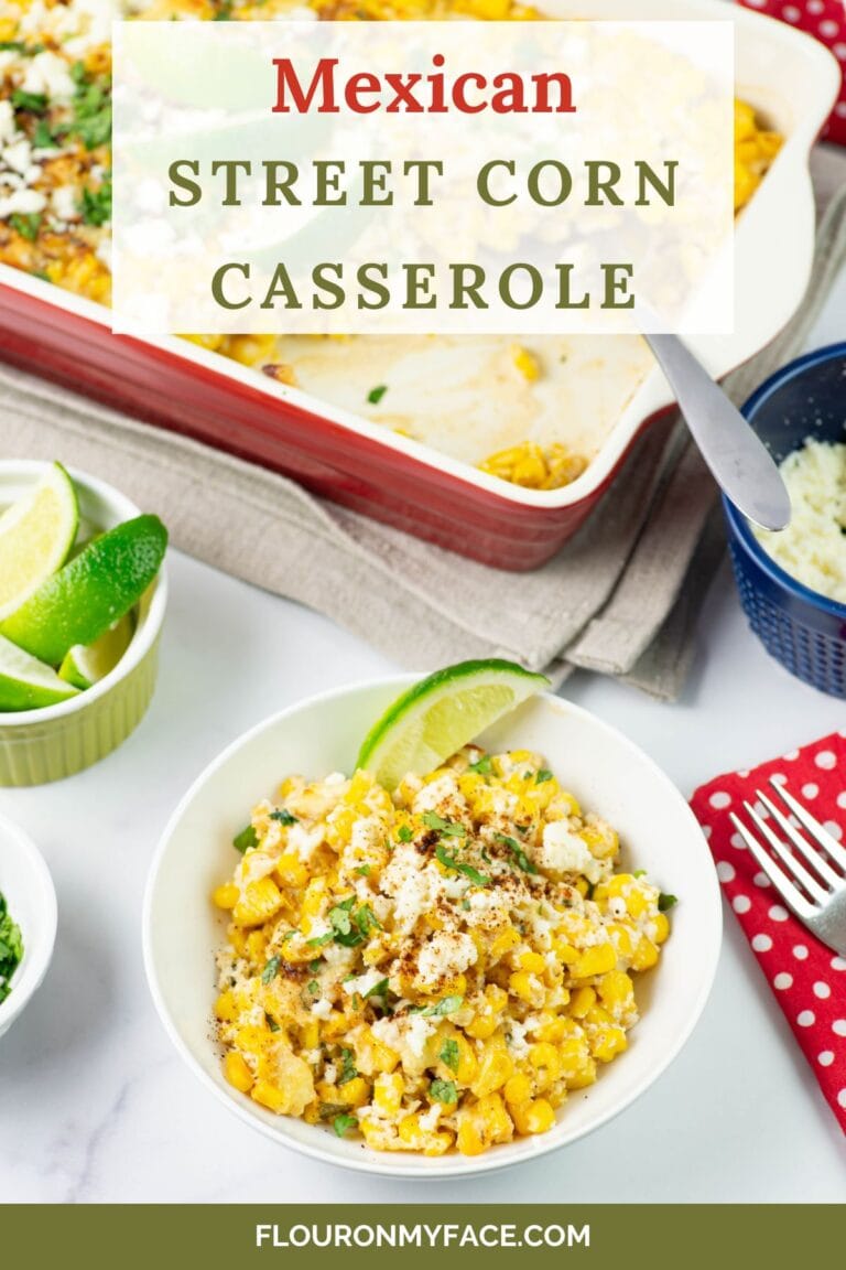 Mexican Street Corn Casserole - Flour On My Face