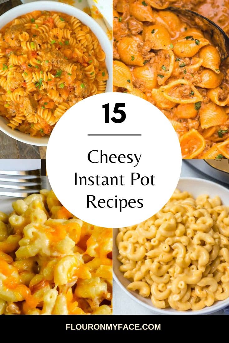 Large 4 collage image with previews to cheesy Instant Pot recipes.