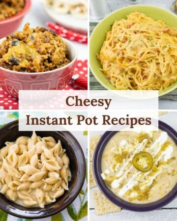 Photo collage of 4 featured cheesy Instant Pot recipes.