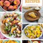 Fresh Peach recipes collage with some of the recipes.